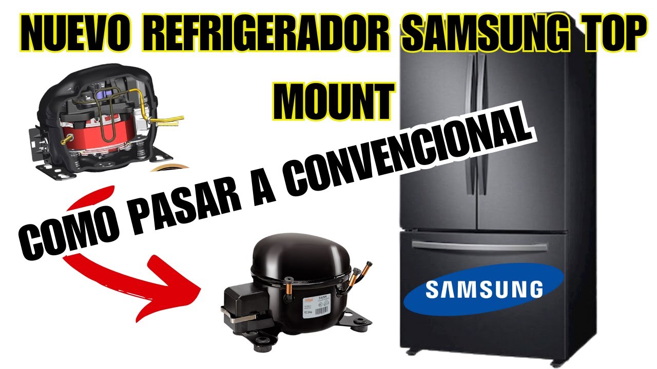 Como Convertir Refrigerador Samsung EL MAS NUEVO de Inverter a Convencional