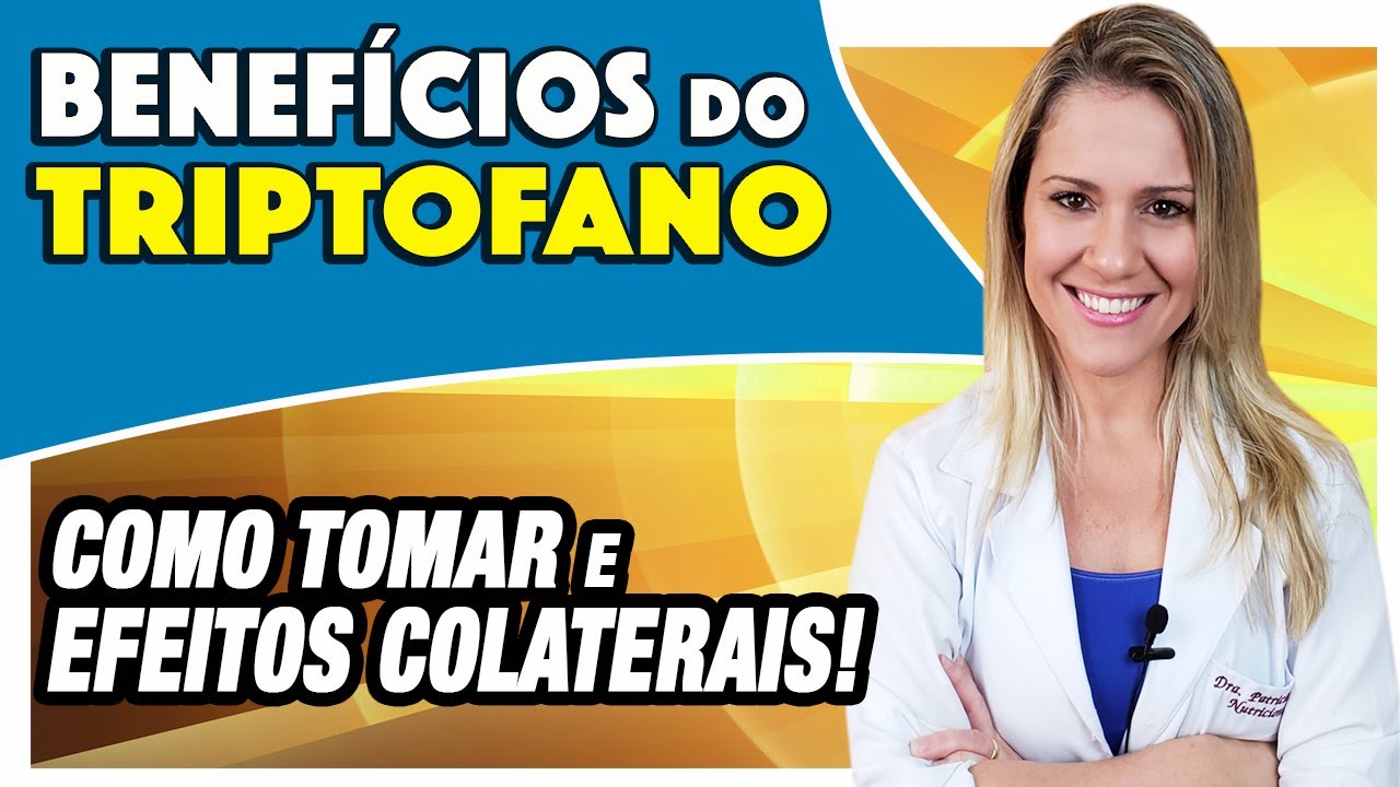 Benef&iacute;cios do Triptofano - Para Que Serve, Alimentos, Como Tomar e Efeitos Colaterais [EMAGRECE?]