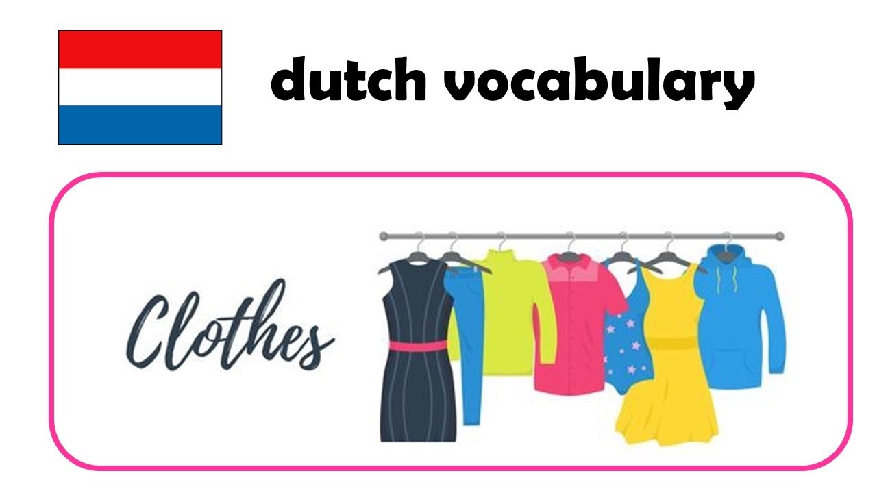 NT2 kleding - woordenschat - dutch vocabulary -vocabulario holandes
