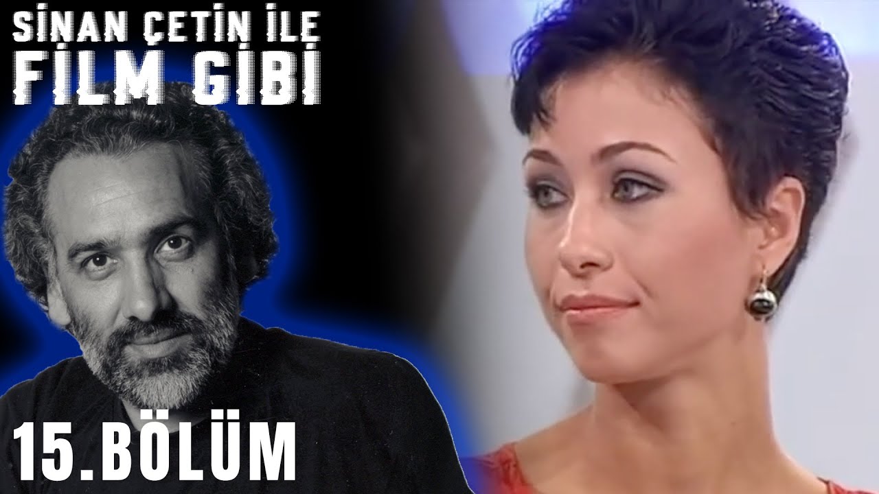 Sinan Çetin ile Film Gibi | 15. Bölüm