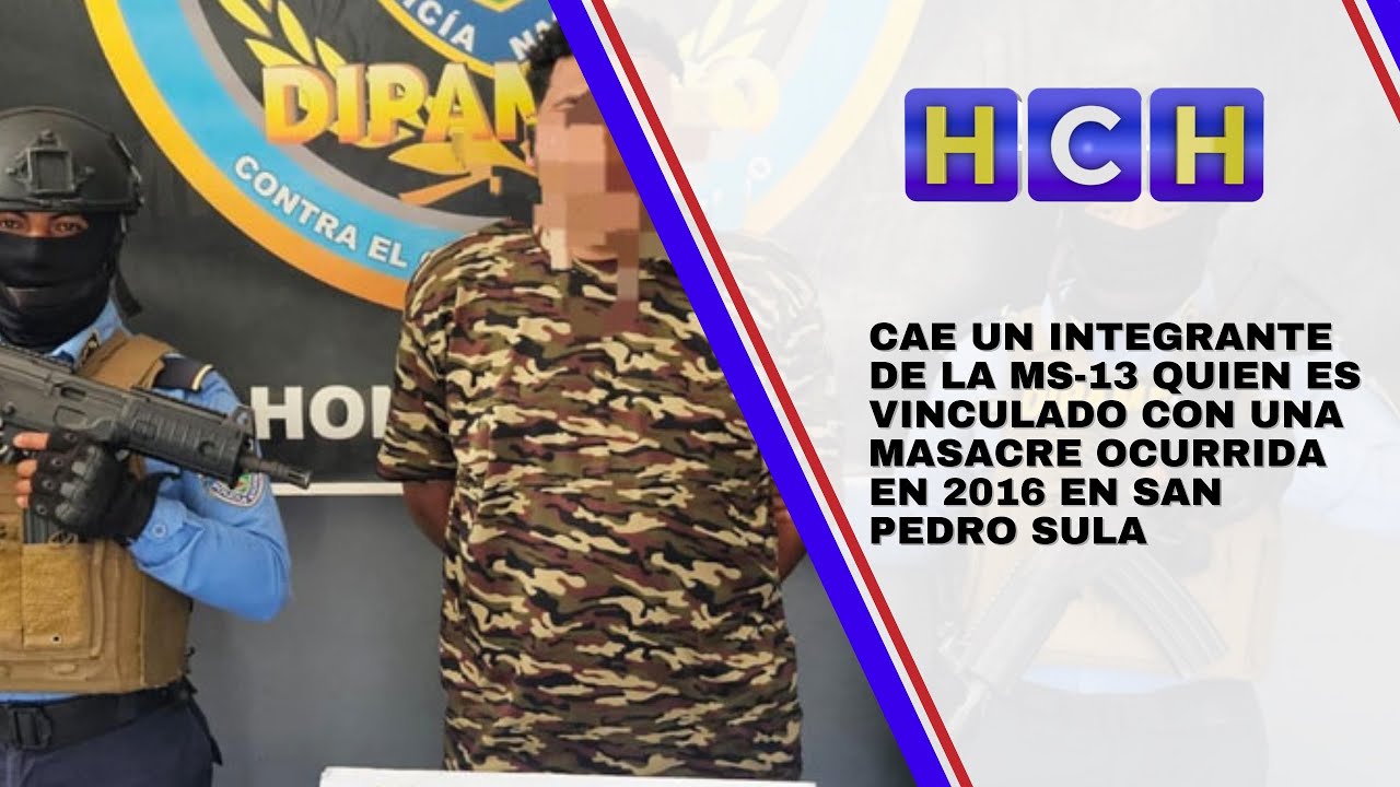 Cae un integrante de la MS-13 quien es vinculado con una masacre ocurrida en 2016 en San Pedro Sula