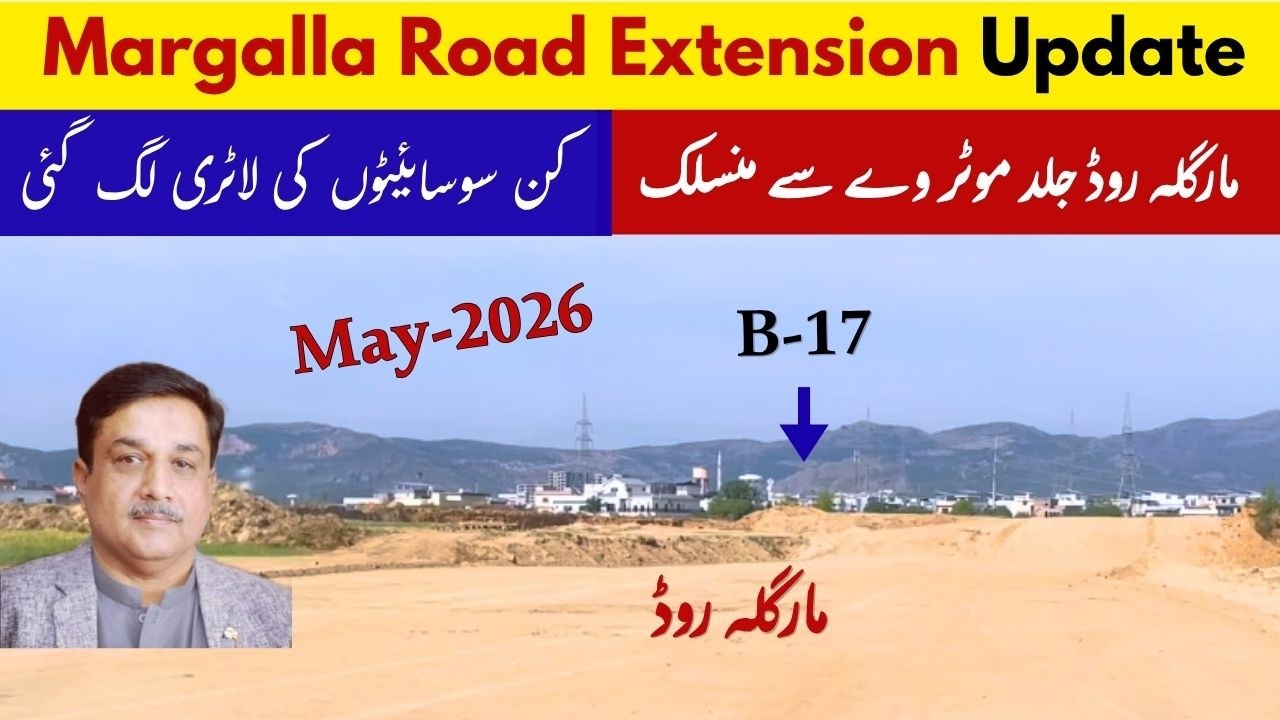Margalla Road Extension Update &mdash; May 2026 I Margalla Avenue I M-1 I DHA Style AWT / Wapda Town