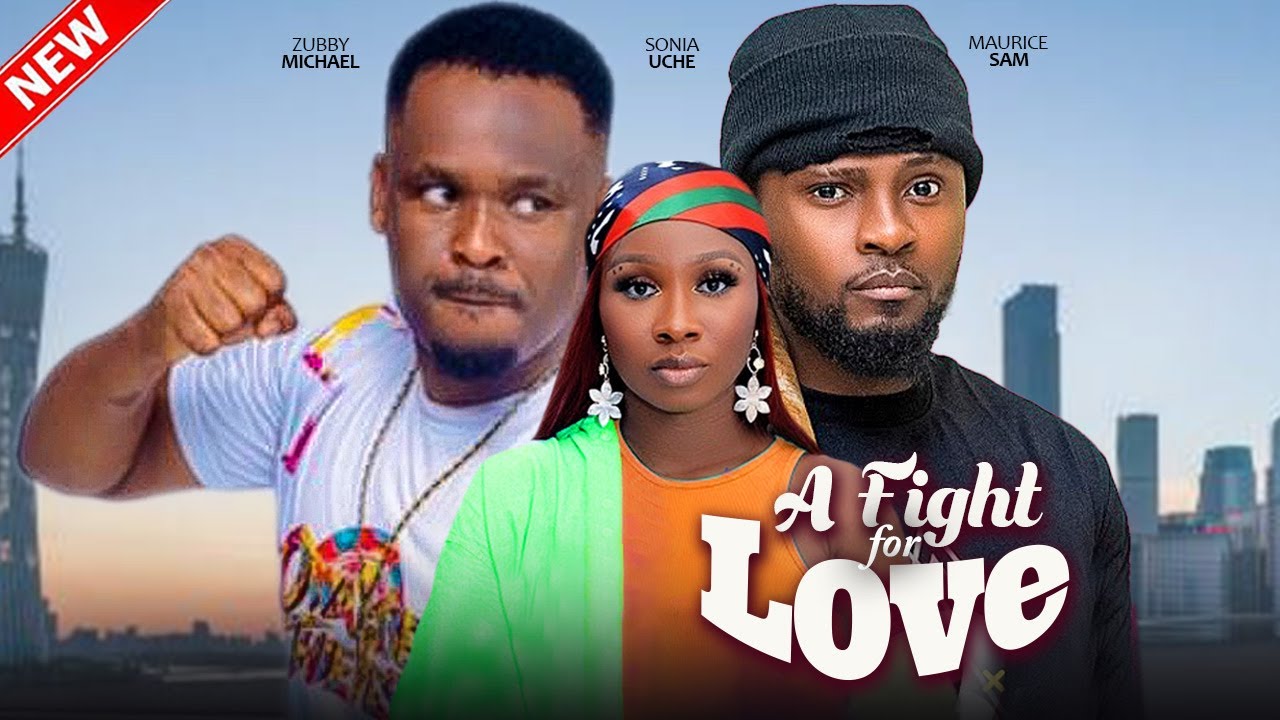 A FIGHT FOR LOVE - Sonia Uche, Zubby Michael,  Maurice Sam | 2025 Latest Nigerian Nollywood Movie