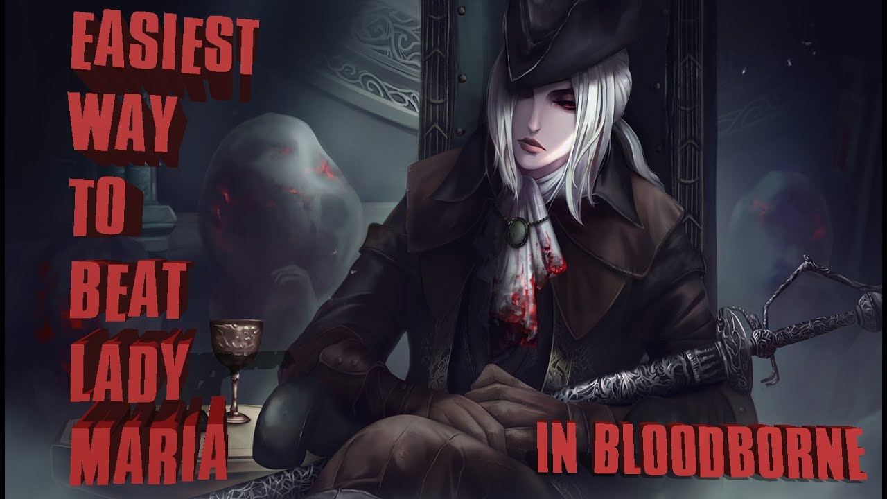 EASIEST WAY TO DEFEAT LADY MARIA - Bloodborne DLC @ArmsOnlyGaming