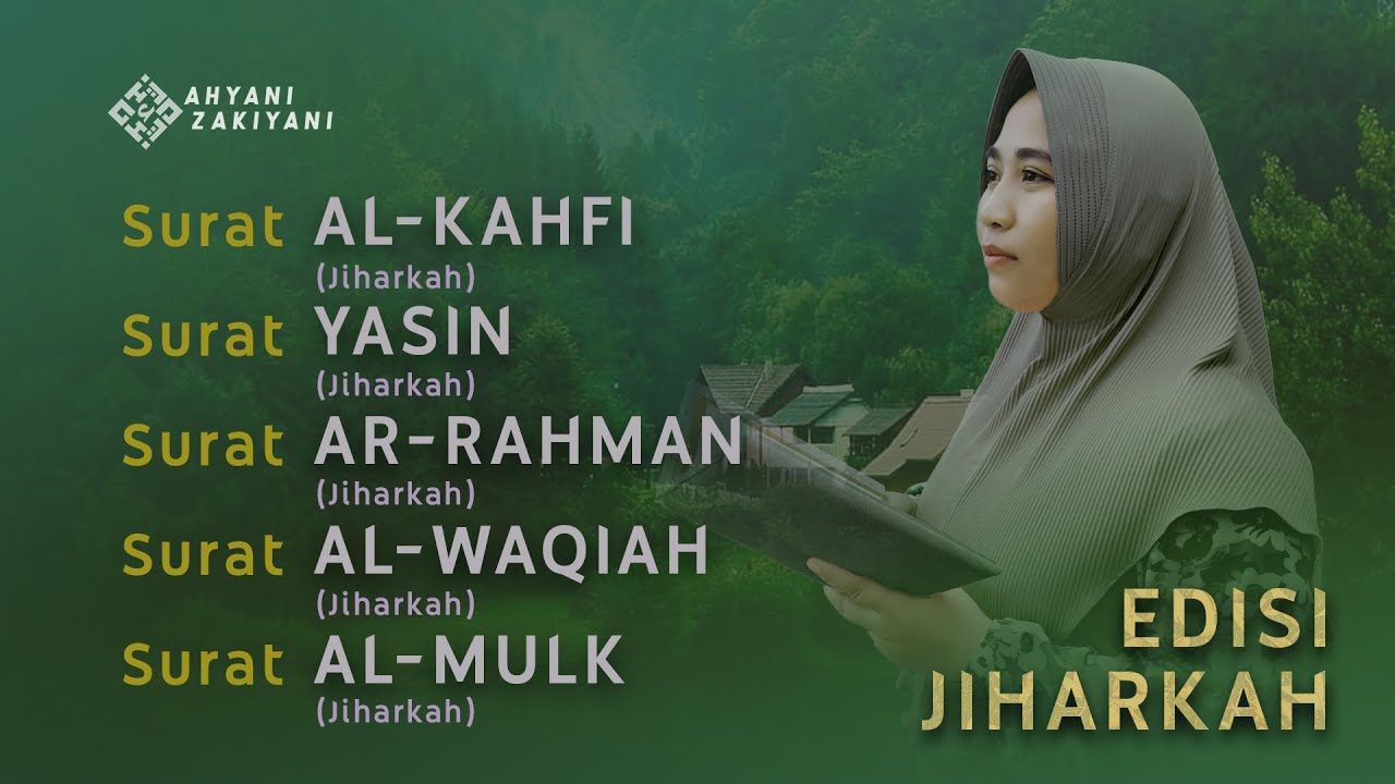 Surat AL-KAHFI Surat Yasin Surat Ar-Rahman Surat Al-Waqiah Surat Al-Mulk - Ahyani Zakiyani
