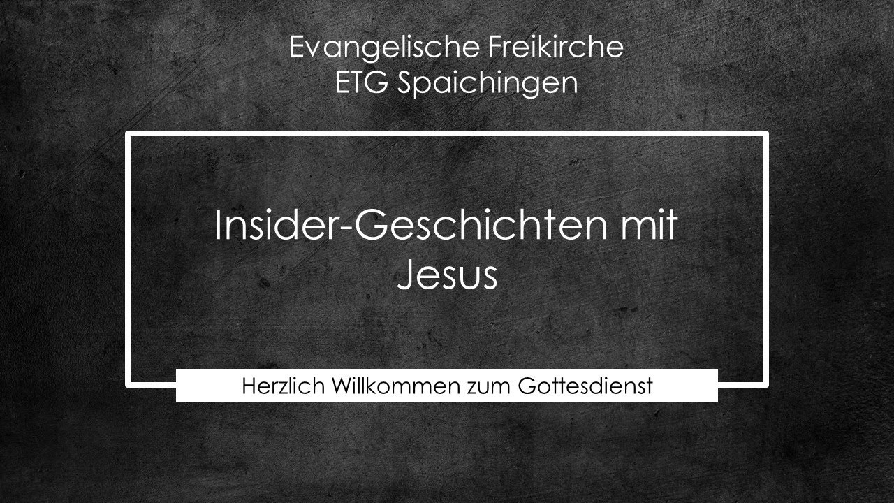 Insider-Geschichten mit Jesus - 15.05.2022 - ETG Spaichingen