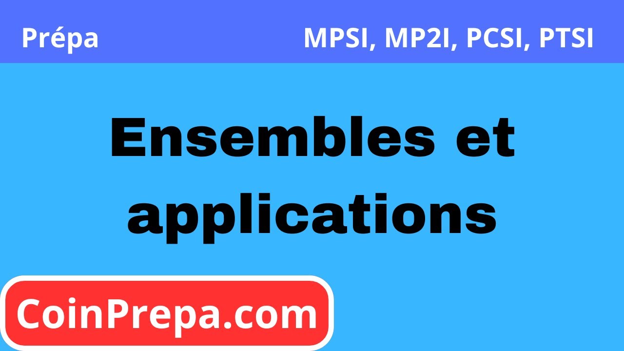 Cours ensembles et applications,  prépa MPSI MP2I PCSI PTSI