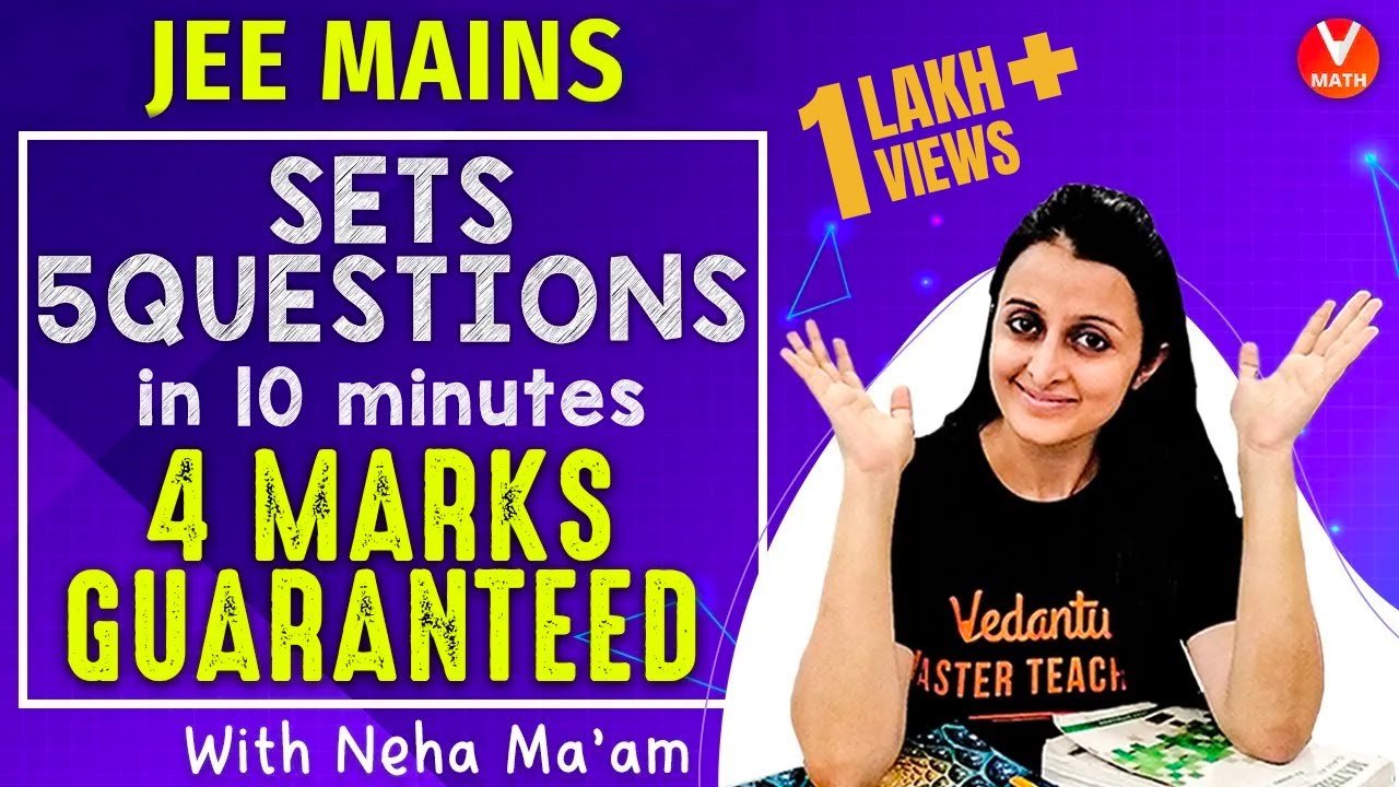 Guaranteed Marks in JEE Mains Maths | Sets IIT JEE  | JEE Mains Maths | IIT JEE Maths | Vedantu Math