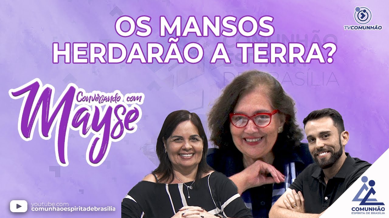 Conversando com Mayse | #189 - OS MANSOS HERDARÃO A TERRA?