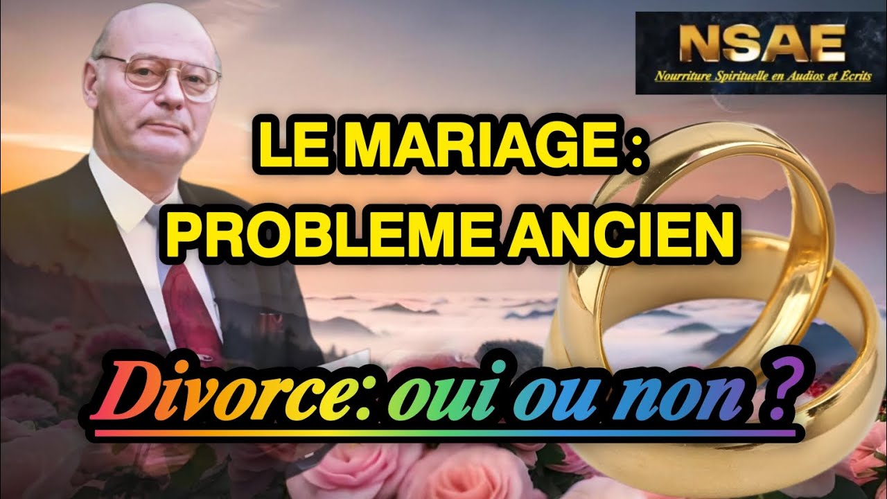 9. 𝗗𝗜𝗩𝗢𝗥𝗖𝗘 : 𝗢𝗨𝗜 𝗢𝗨 𝗡𝗢𝗡 ? - Le mariage : Problème ancien - Ewald Frank