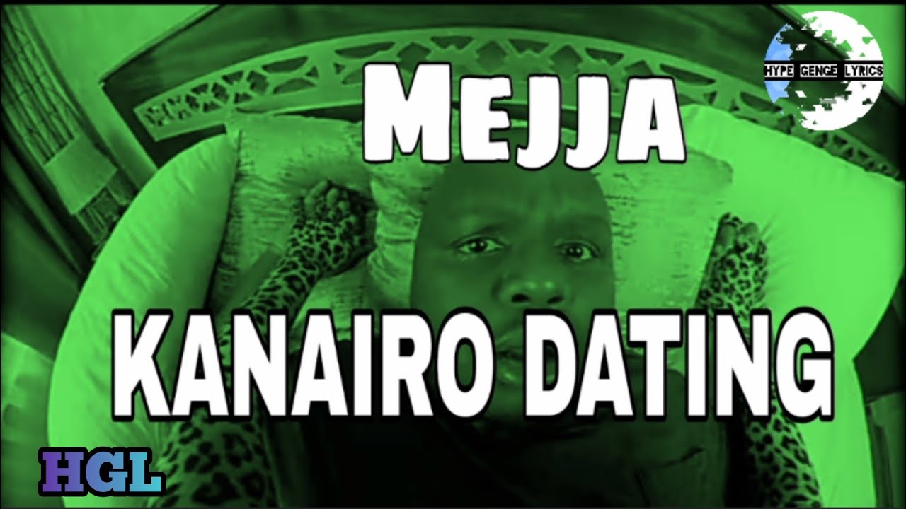 Mejja - Kanairo Dating ( Lyrics )