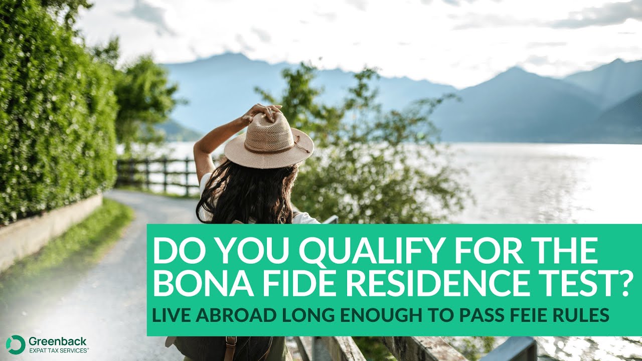 What Is the Bona Fide Residence Test? | FEIE Qualification for US Expats