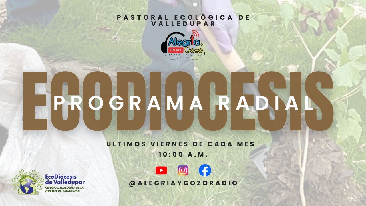 PROGRAMA ECODIOCESIS DE VALLEDUPAR: ¿QUÉ ES LA PASTORA ECOLÓGICA?