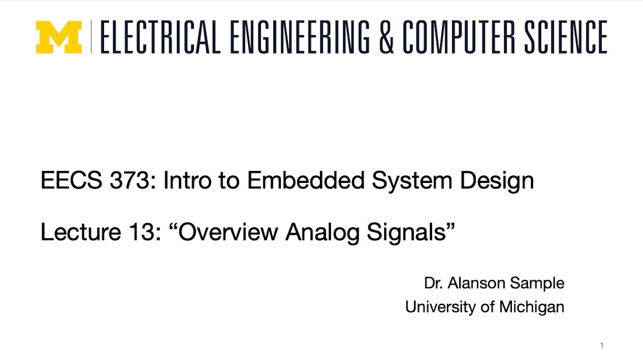 EECS 373 - Fall 2025 - Lecture 13: “Overview Analog Signals