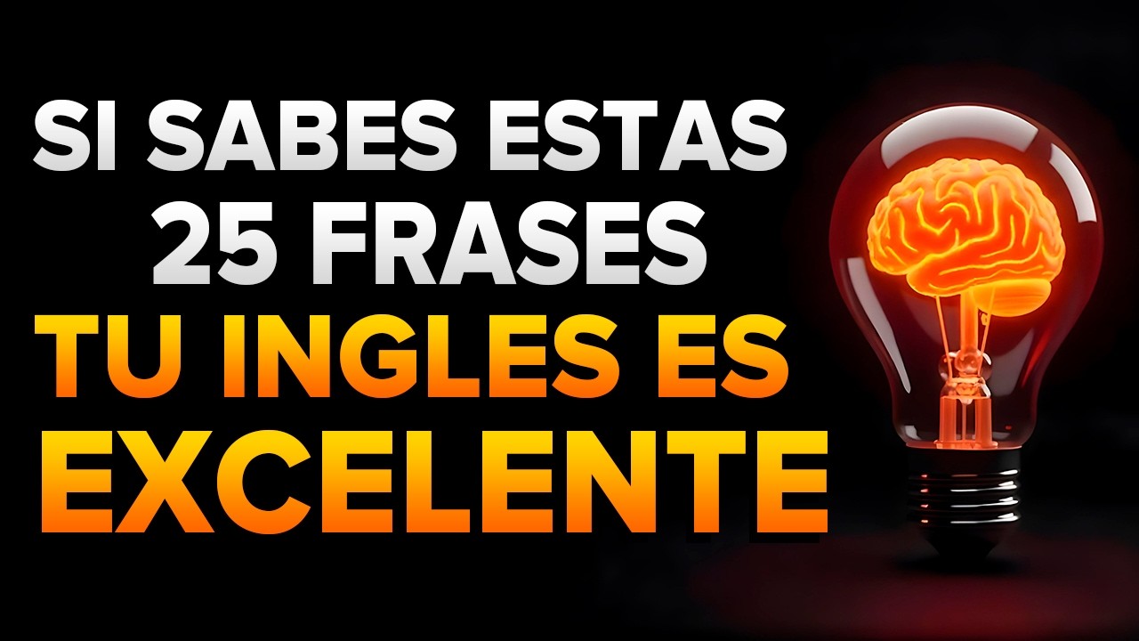 ✅ TU INGLÉS NO ES BÁSICO Si Sabes Estas 25 FRASES 🚀 ¡Descubre Tu Nivel YA! 🧠