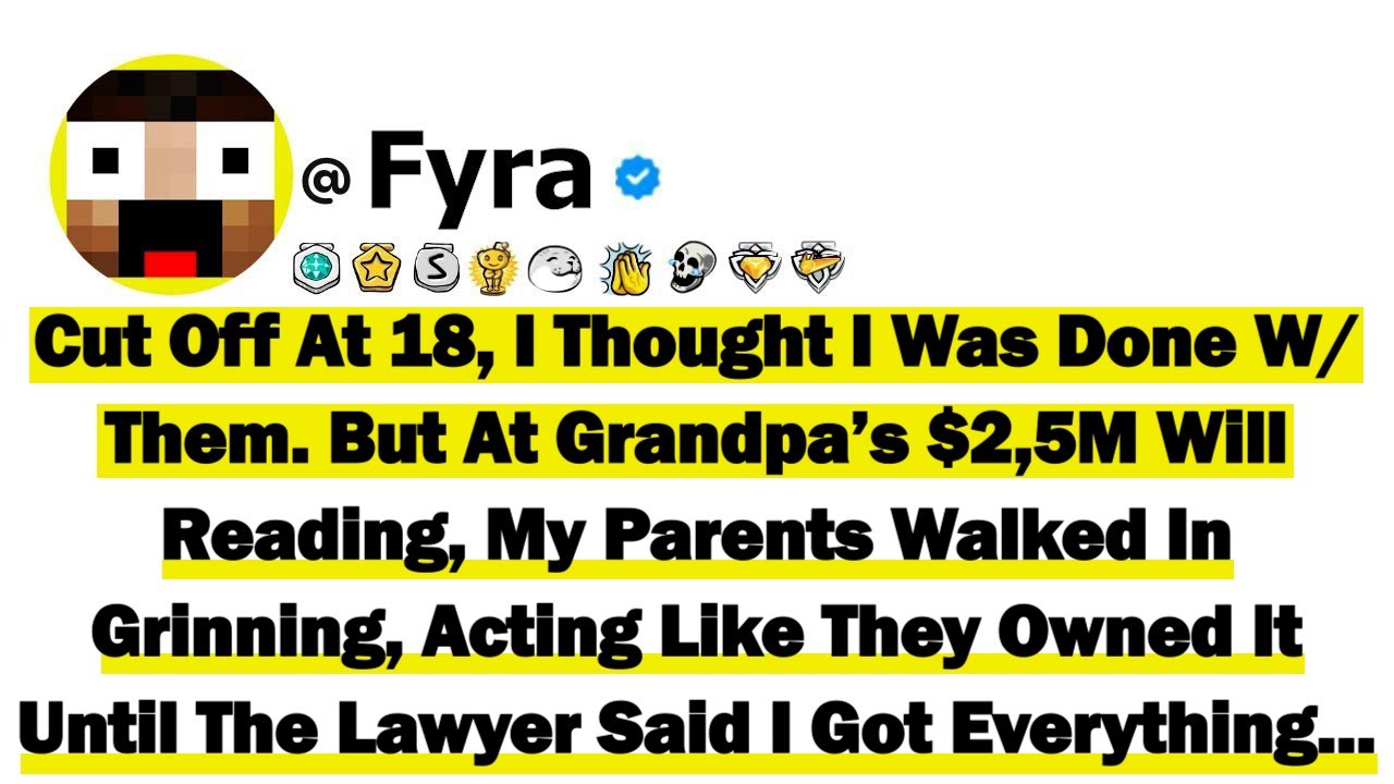 Cut Off At 18, I Thought I Was Done With Them. But At Grandpa’s $2,500,000 Will Reading, My Parents