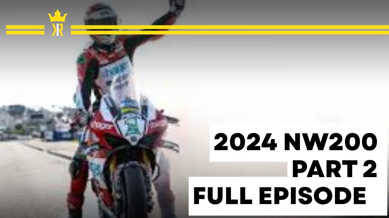 2024 North West 200 Part 2 | King of the Roads Ep 2| Glen Irwin’s Incredible 11‑Win Streak