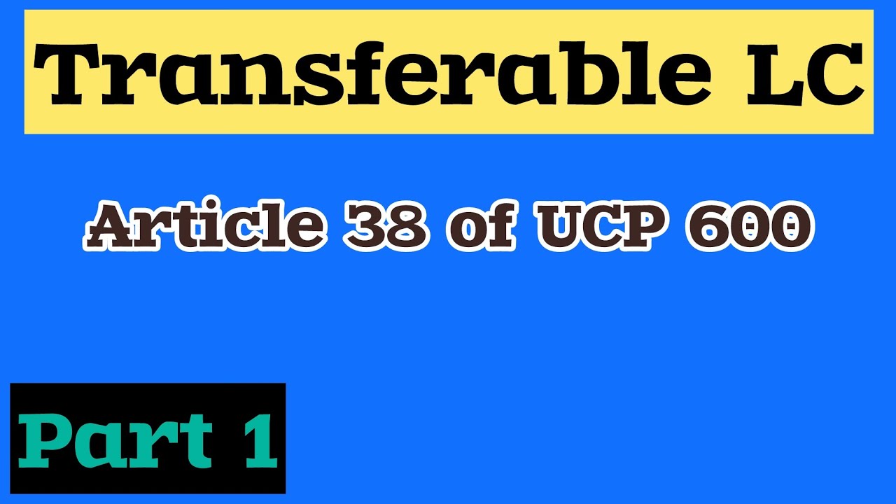 Transferable LC and Article 38 of UCP 600