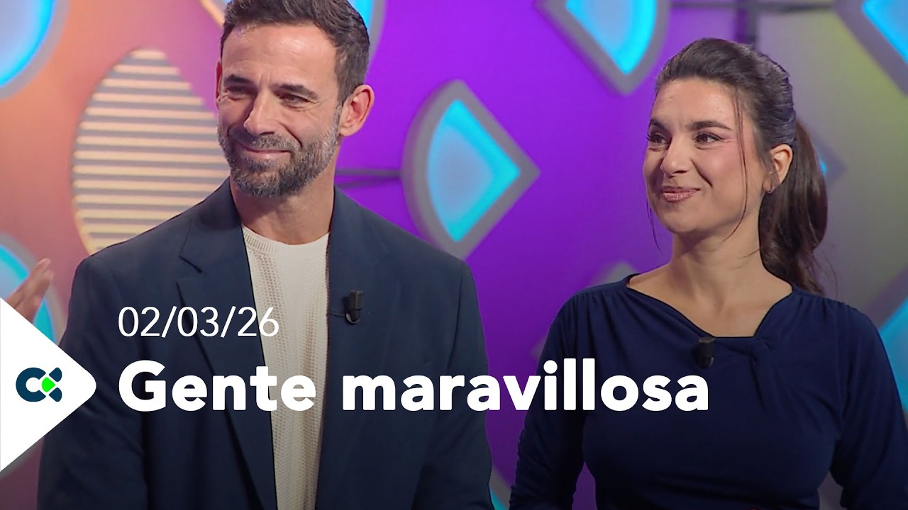 Gente Maravillosa | 02/03/26
