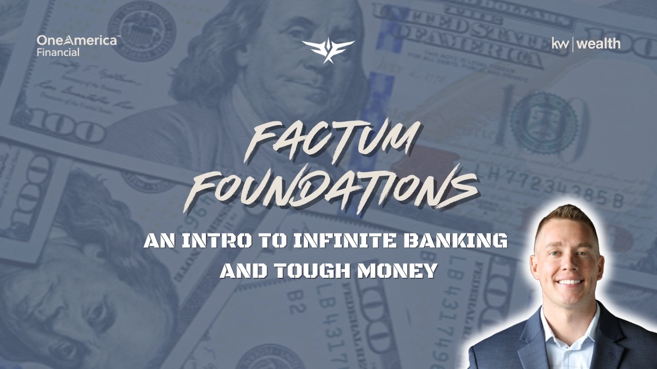 Factum Foundations LIVE with Kyle Fuller – An Intro to Infinite Banking & Tough Money