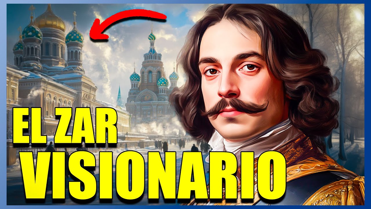 PEDRO I: El ZAR que REVOLUCION&Oacute; para siempre a RUSIA