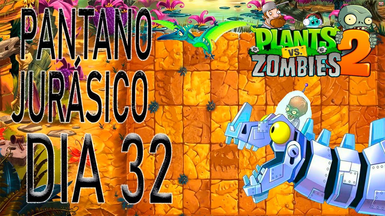 Plantas vs Zombies 2 Pantano del jurasico Dia 32 Final DR ZOMBOSS