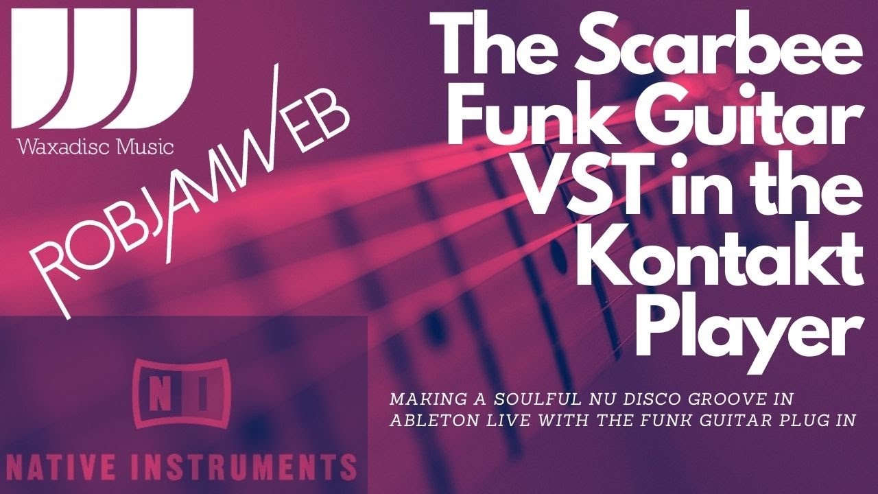 Использование Scarbee Funk Guitarist для создания душевных грувов в стиле ню-диско в Ableton NI K...