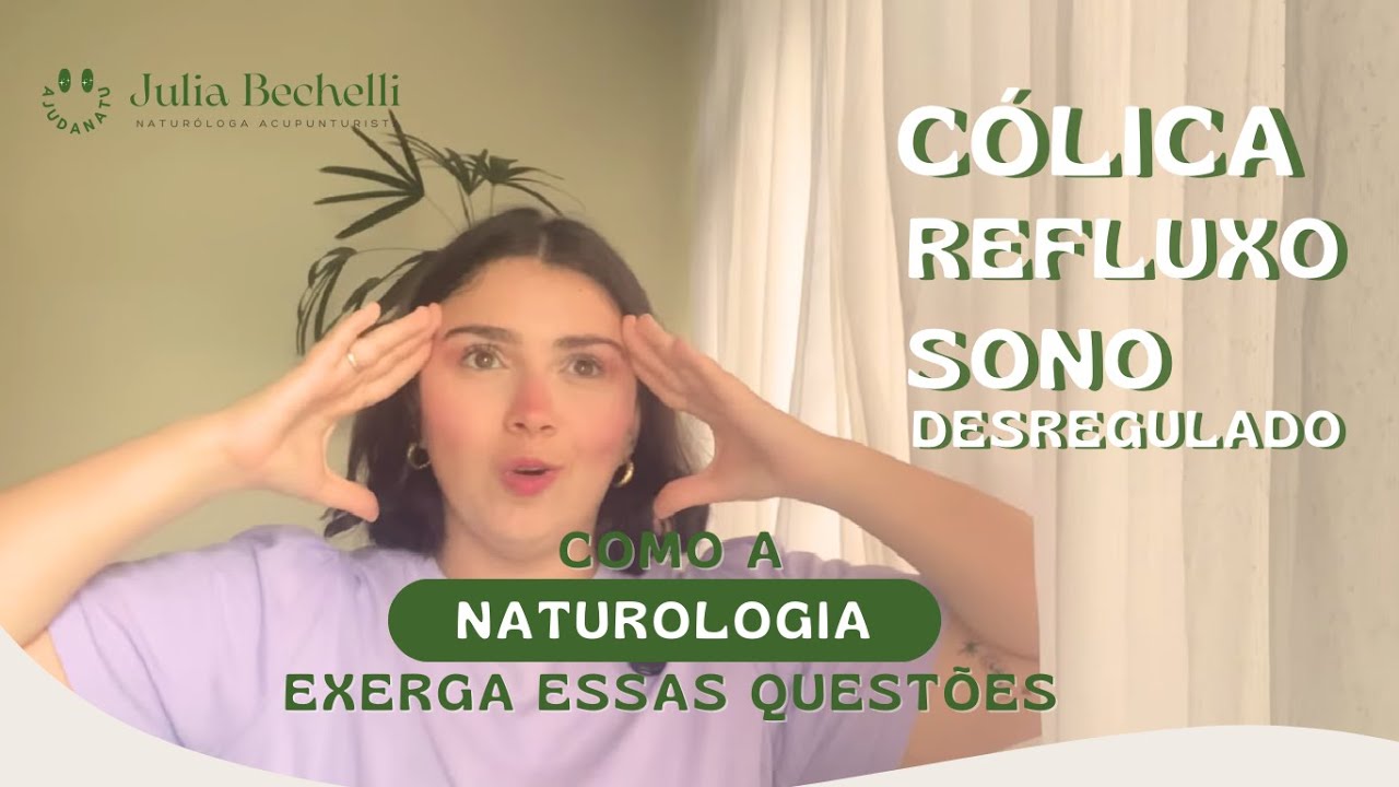 CÓLICA, REFLUXO e SONO DESREGULADO-Como a Naturologia enxerga essas questões? 