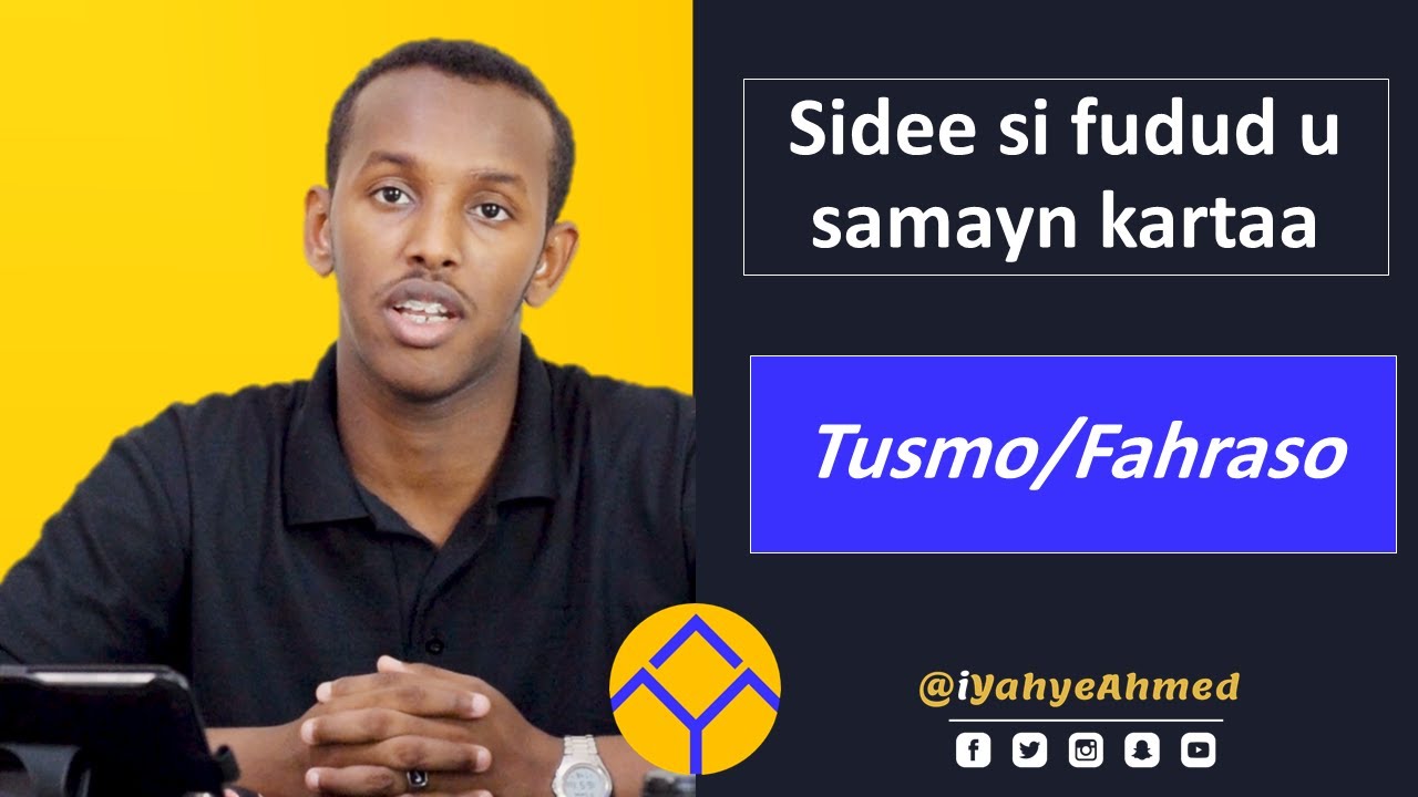Sidee u sameyn kartaa tusmo ama fahraso qaab aad u sahlan | Yahye Ahmed | Xeel & Maaro