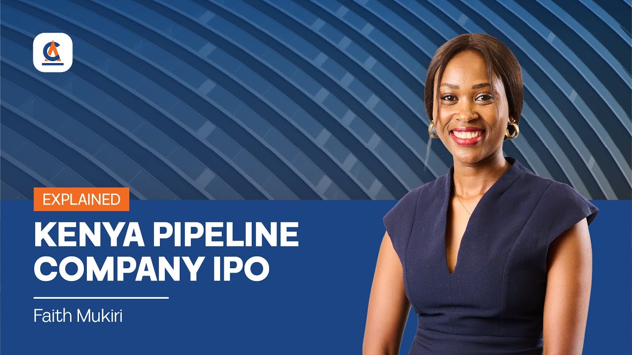 Kenya Pipeline Company IPO Explained
