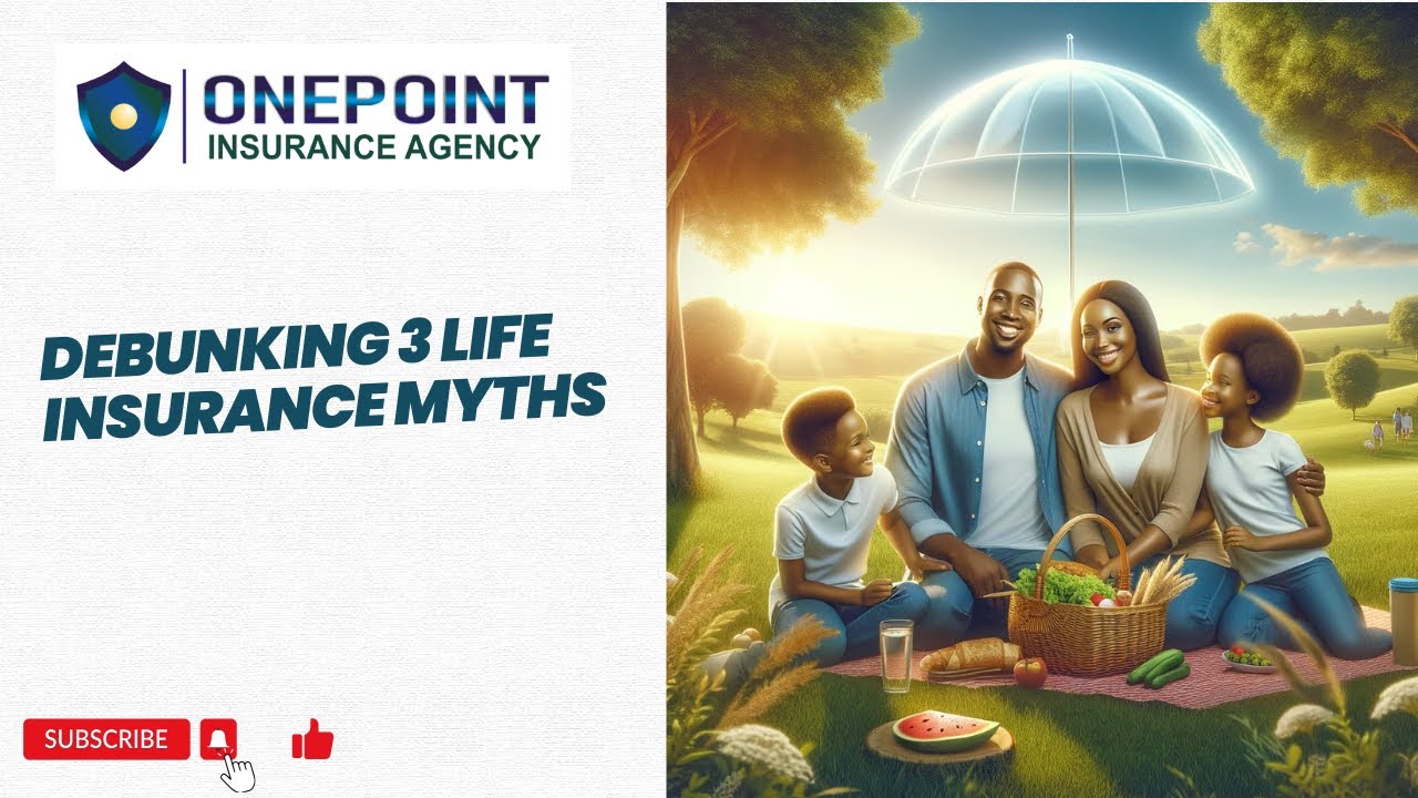 Debunking 3 life Insurance Myths