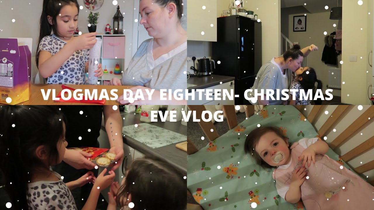 VLOGMAS DAY EIGHTEEN | CHRISTMAS EVE VLOG | CHRISTMAS 2021 | UK FAMILY VLOG