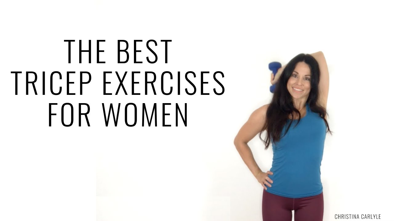 The Best Tricep Exercises for Women | Christina Carlyle