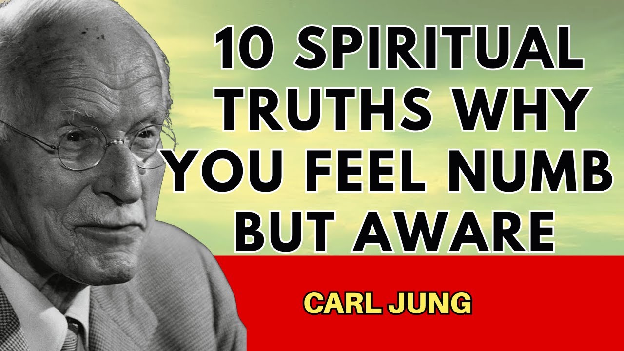 10 Spiritual Truths About Why You Feel Numb but Aware | Carl Jung Explained