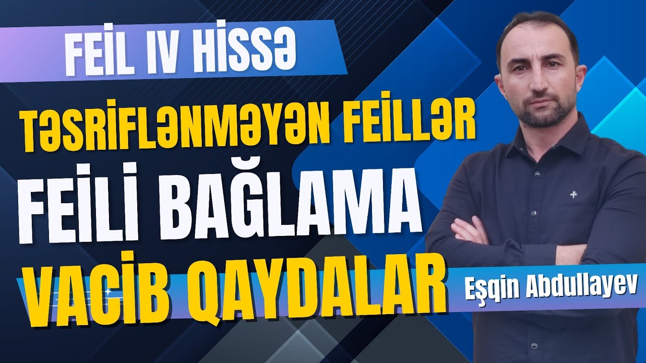 Feilin təsriflənməyən formaları — Feili bağlama / #Feil izahı IV hissə / Testlər üçün vacib qaydalar