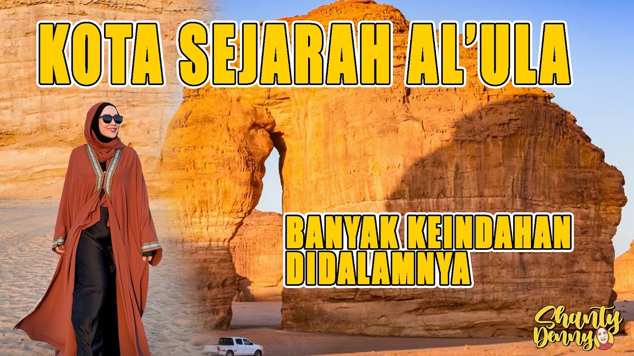 KOTA SEJARAH AL'ULA!! BANYAK KEINDAHAN DIDALAMNYA!!