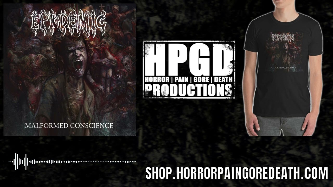 Epi-Demic - Malformed Conscience full album on HPGD / Horror Pain Gore Death Productions