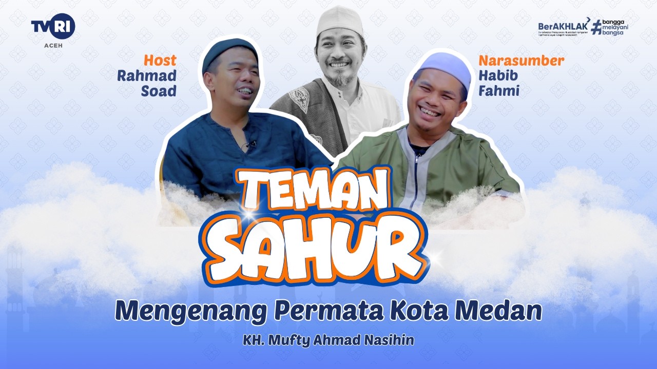 Mengenang Permata Kota Medan | Teman Sahur