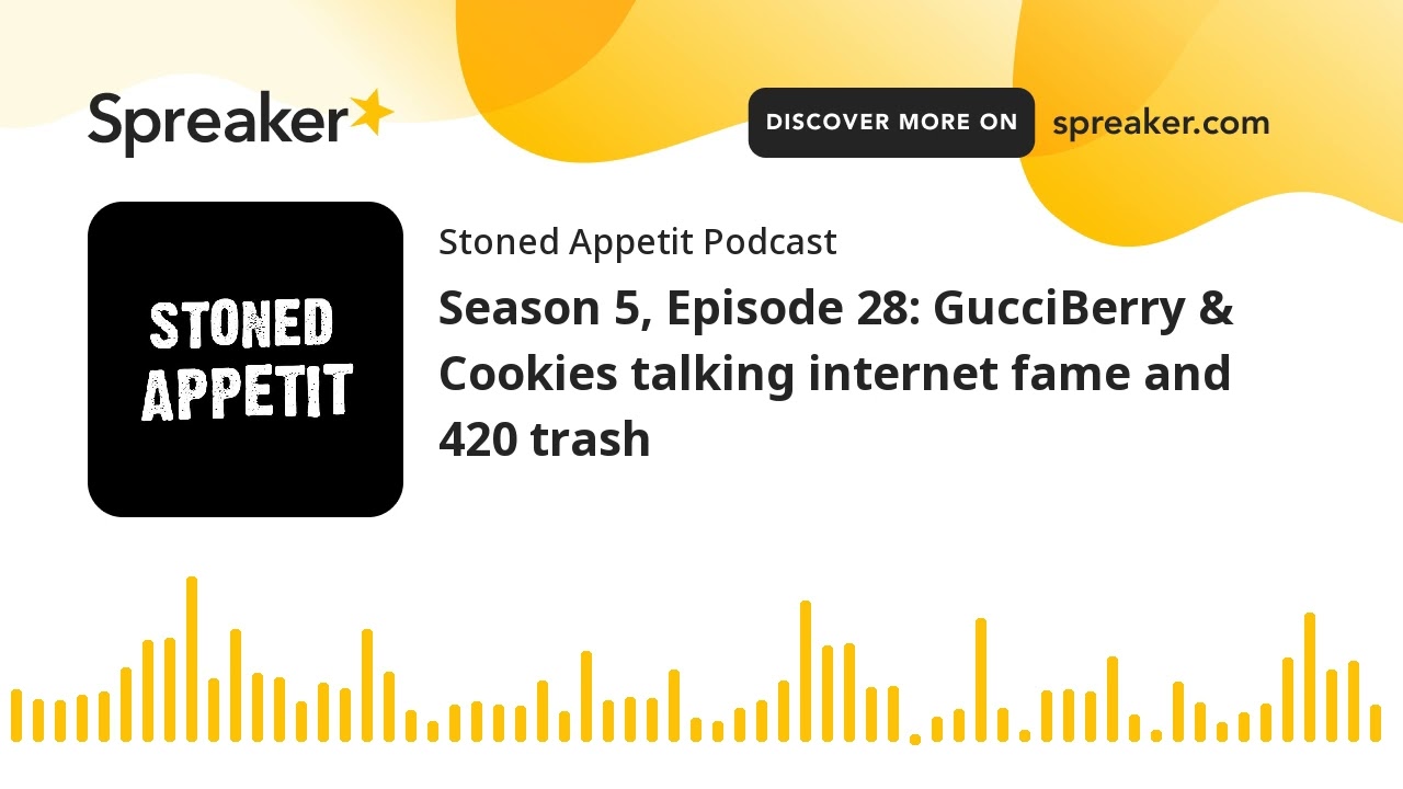 Season 5, Episode 28: GucciBerry & Cookies talking internet fame and 420 trash