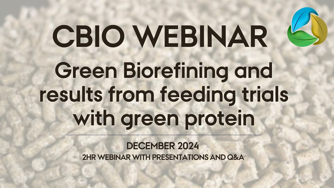 CBIO Webinar : Green Biorefining and results from feeding trials with green protein