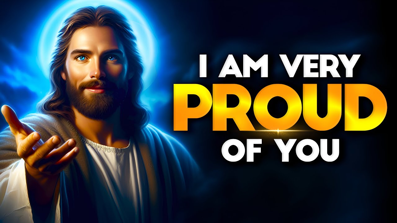 God: I AM PROUD OF YOU | God message Today | god message for you| God message |God Support