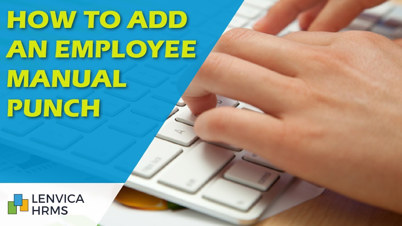 How to add an employee manual punch into Lenvica HRMS