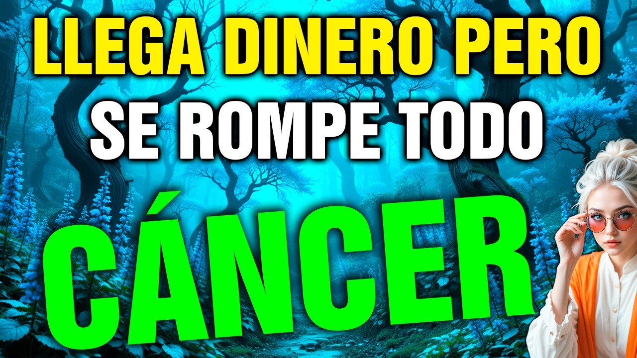cáncer 😳 RECIBES DINERO 💸 y UNA RELACIÓN SE QUIEBRA SIN AVISO 💣