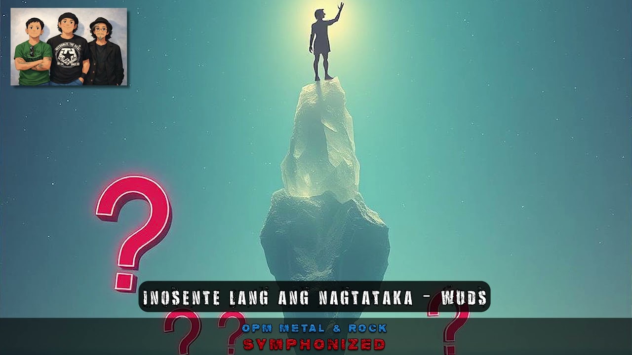 INOSENTE LANG ANG NAGTATAKA - Wuds (Symphony Version)