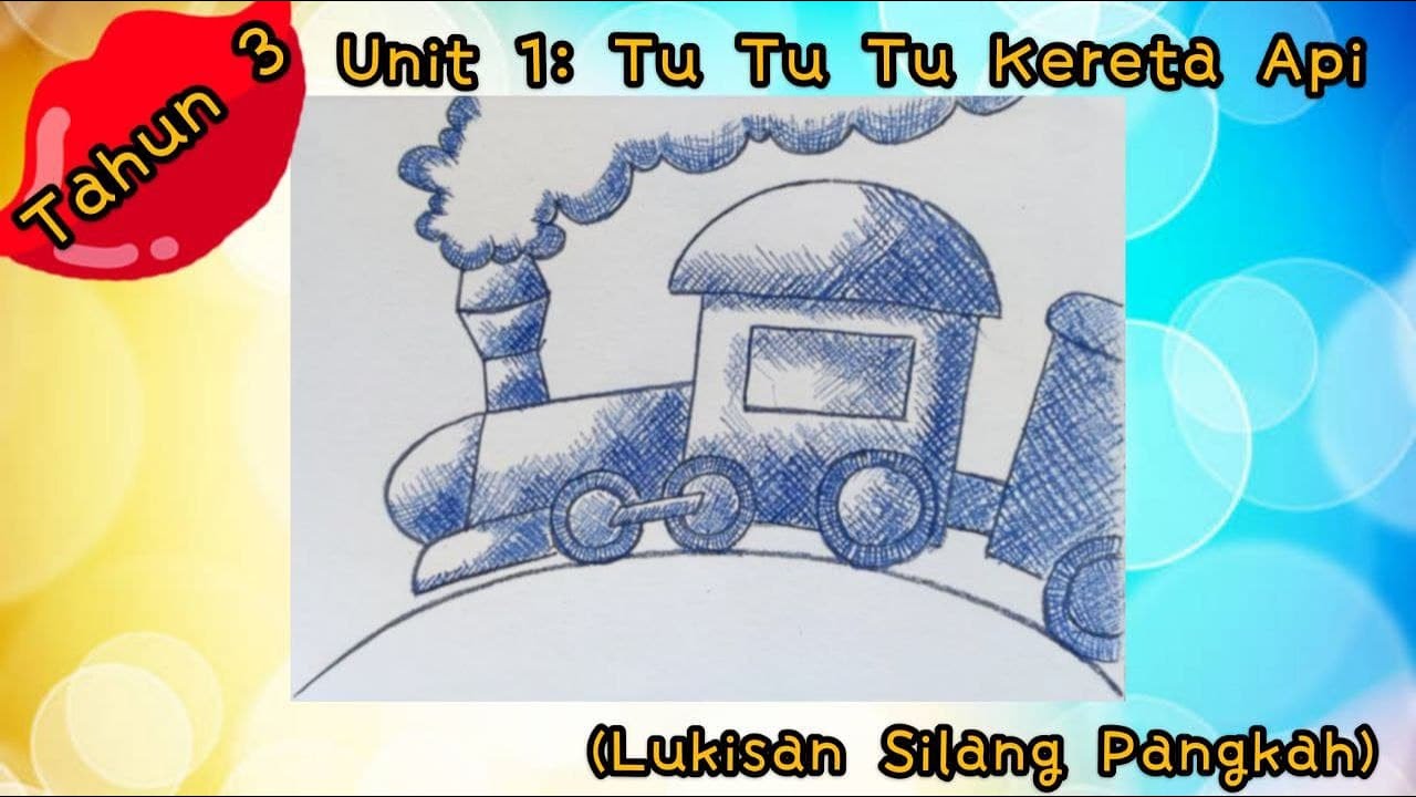 Pendidikan Kesenian Tahun 3 Unit 1 Tut Tut Kereta Api (Lukisan Silang Pangkah) cross painting art