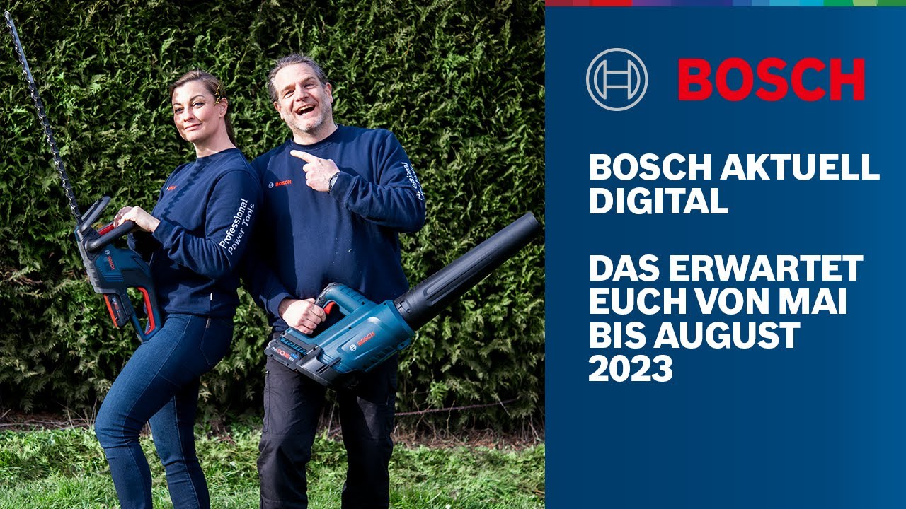 Bosch Aktuell Digital: die Neuheiten & Aktionen von Mai bis August 2023
