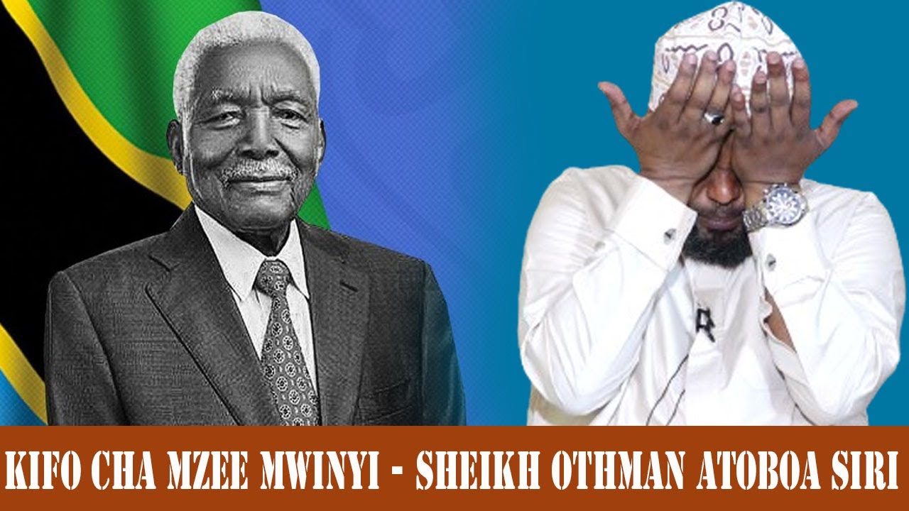 KIFO CHA MZEE MWINYI -SHEIKH OTHMAN ATOBOA SIRI