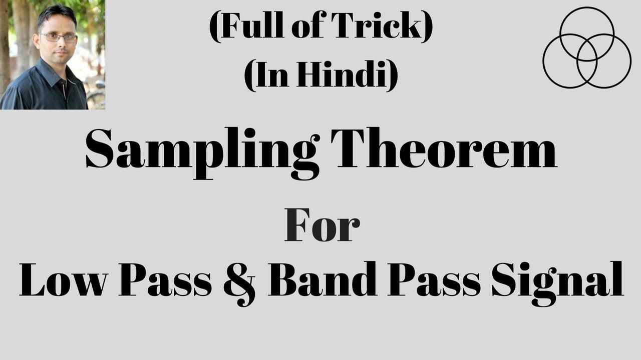 Sampling of Bandpass Signal (Signal and System, Lecture-51) by SAHAV SINGH YADAV