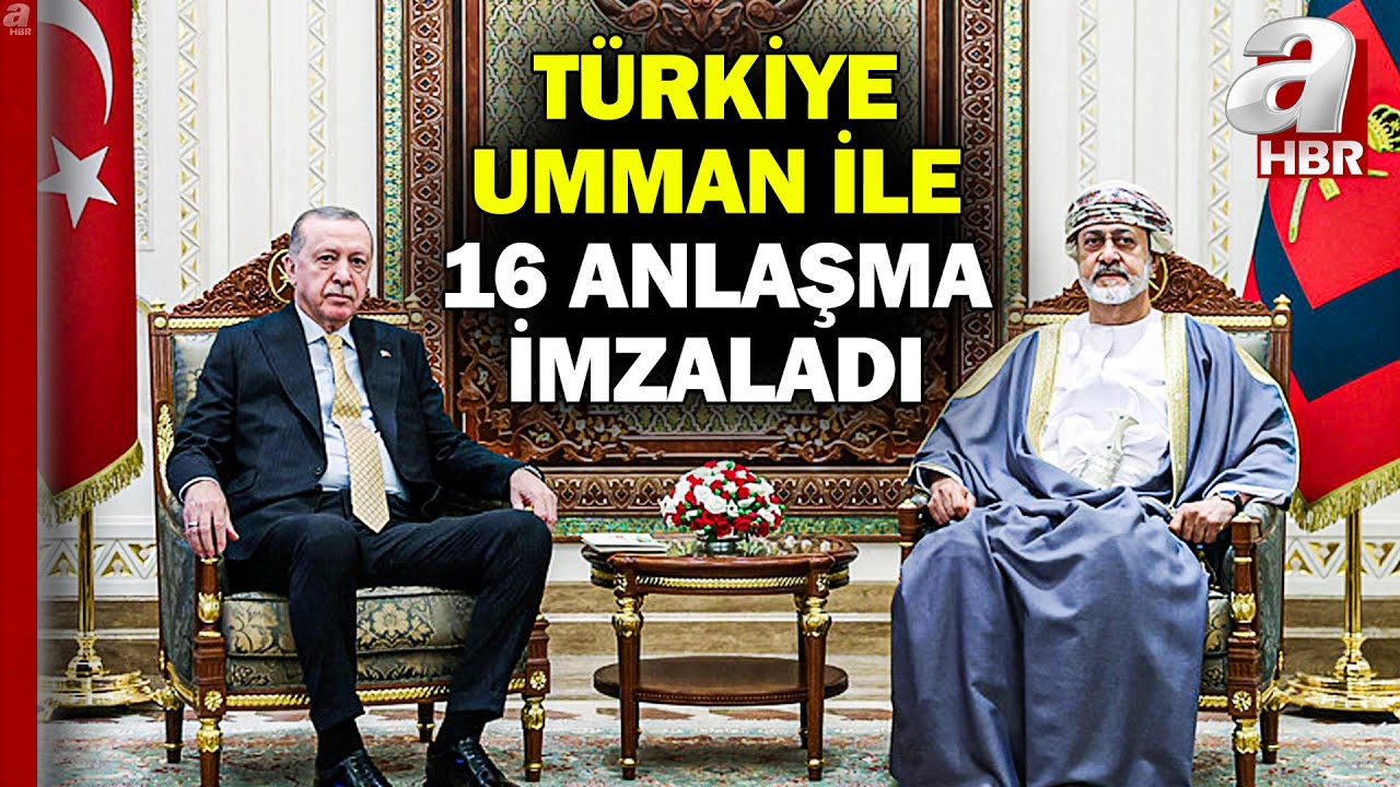 Başkan Erdoğan Umman Sultanı ile g&ouml;r&uuml;şt&uuml; | Ekonomiden savunmaya bir&ccedil;ok başlıkta 16 anlaşma | A Haber