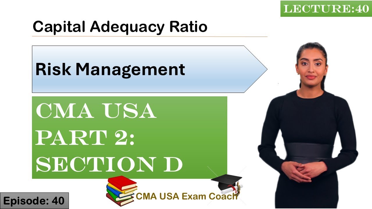 Capital Adequacy Ratio | Risk Management | Part 2 | Section D | Episode 40 | CMA USA